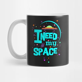 I Need My Space - turquoise colorful message Mug